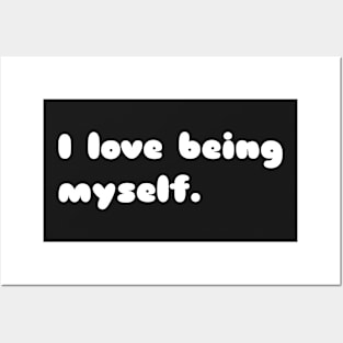 I love being myself Posters and Art